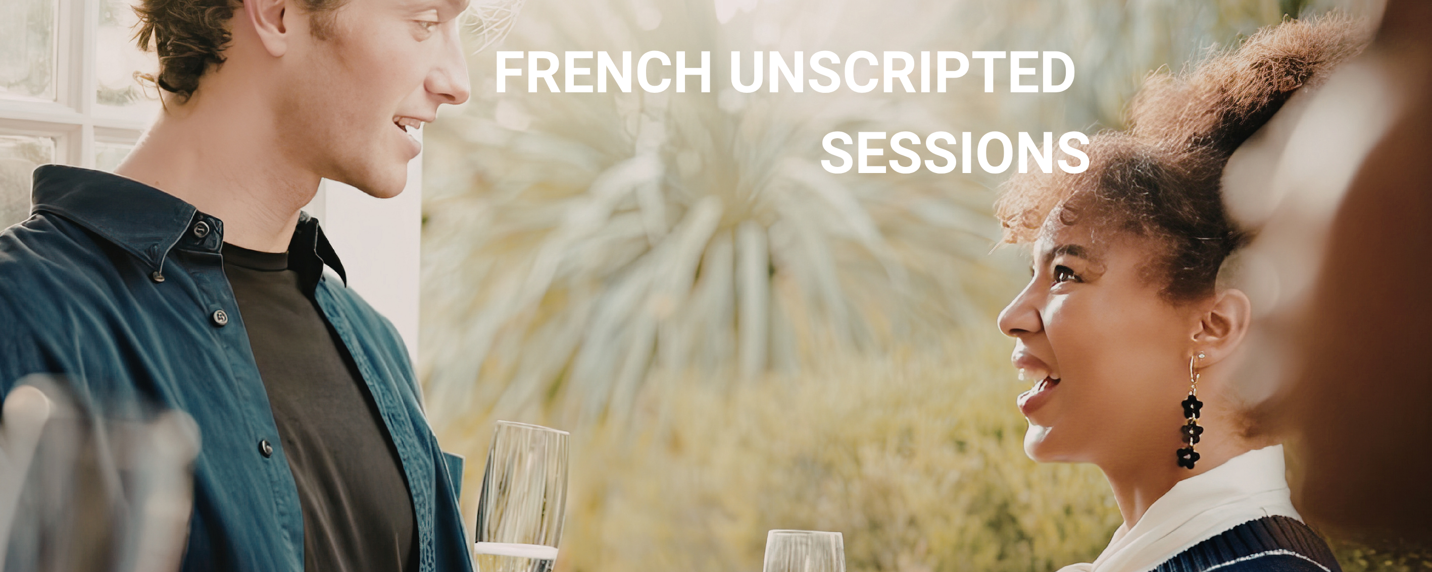 French Unscripted Sessions